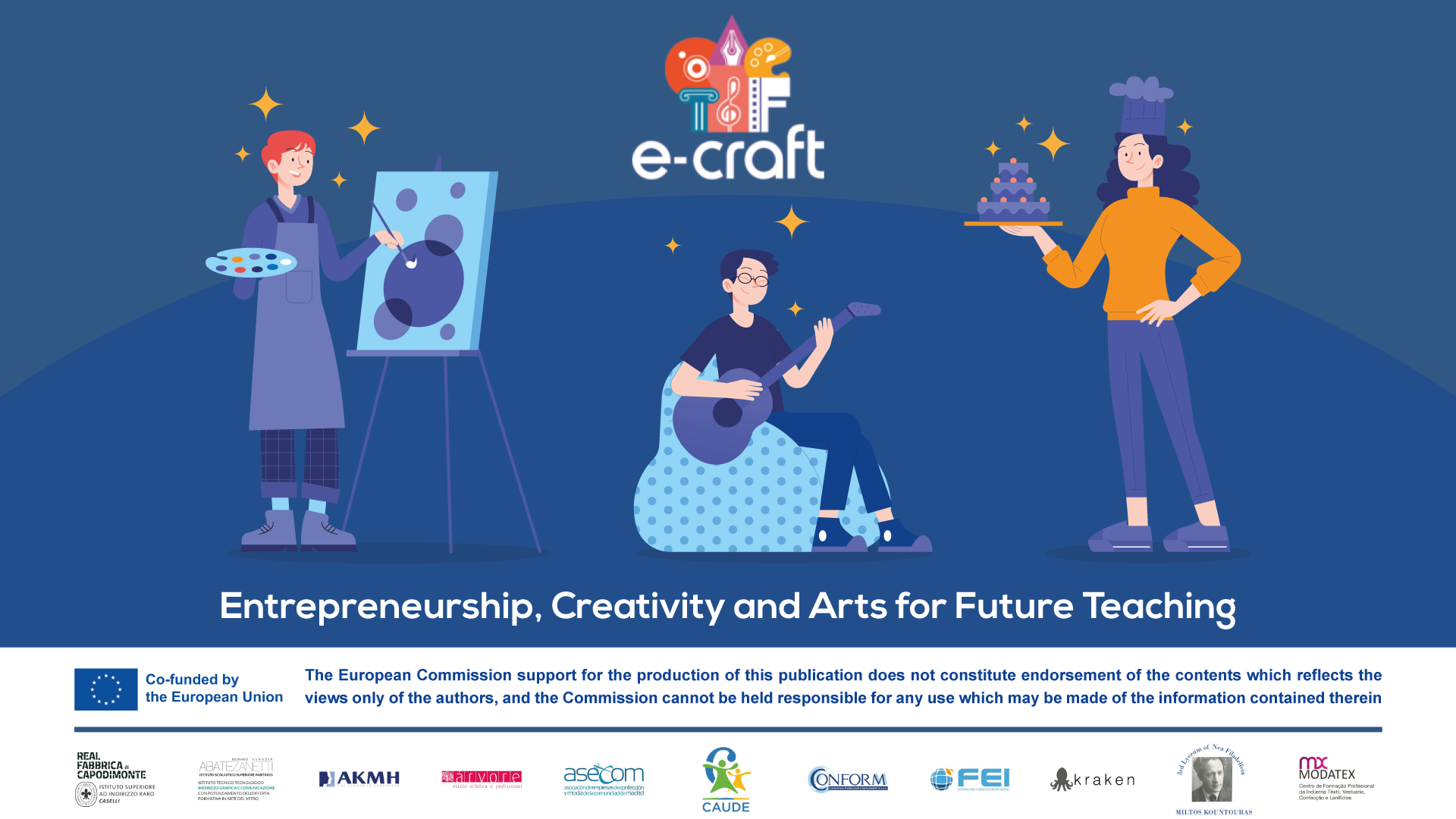 E-CRAFT - ENTREPRENEURSHIP CREATIVITY AND ARTS FOR FUTURE TEACHING